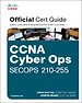 CCNA Cyber Ops Secops #210-255 Official Cert Guide CCNA Cyber Ops Secops #210-255 Official Cert Guide