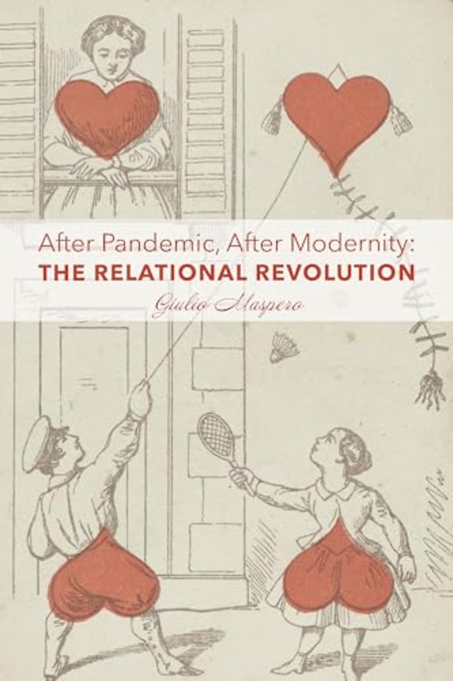 After Pandemic, After Modernity – The Relational Revolution