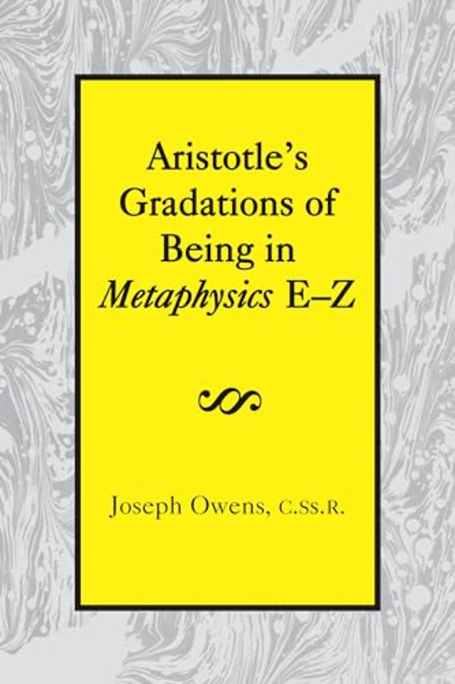 Aristotle`s Gradations of Being In Metaphysics E–Z