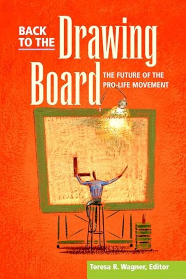 Back To The Drawing Board – Future Of Pro–Life Movement