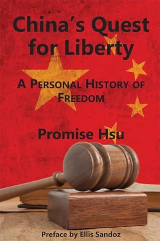 China`s Quest for Liberty – A Personal History of Freedom