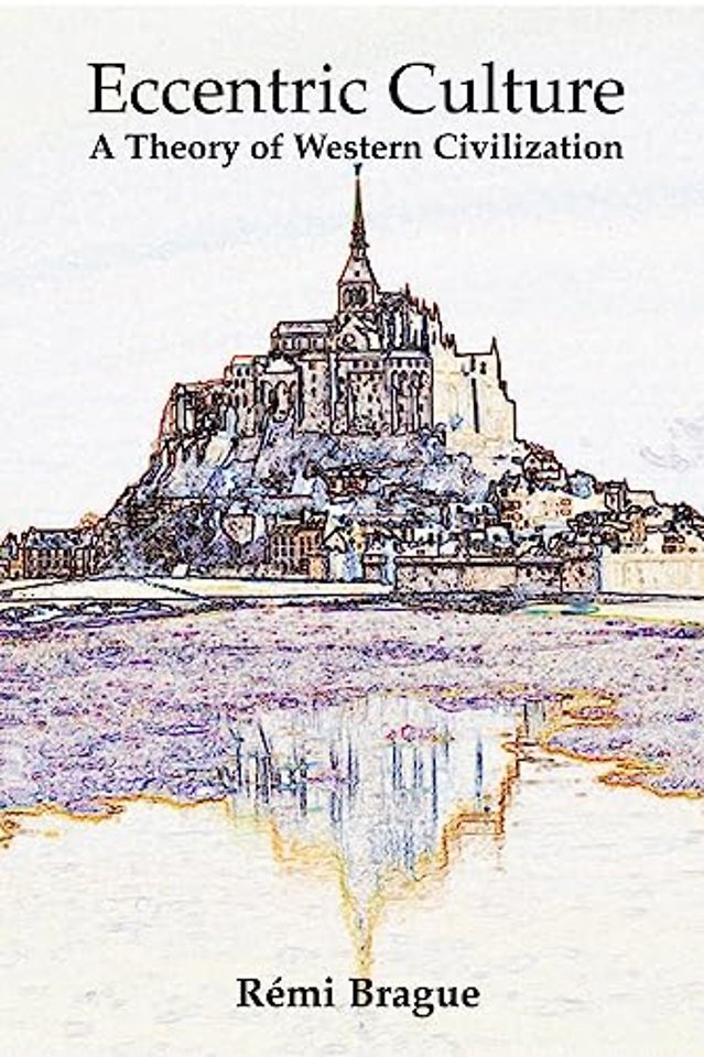 Eccentric Culture – A Theory of Western Civilization