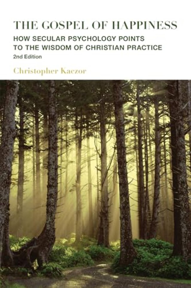 The Gospel of Happiness – How Secular Psychology Points to the Wisdom of Christian Practice