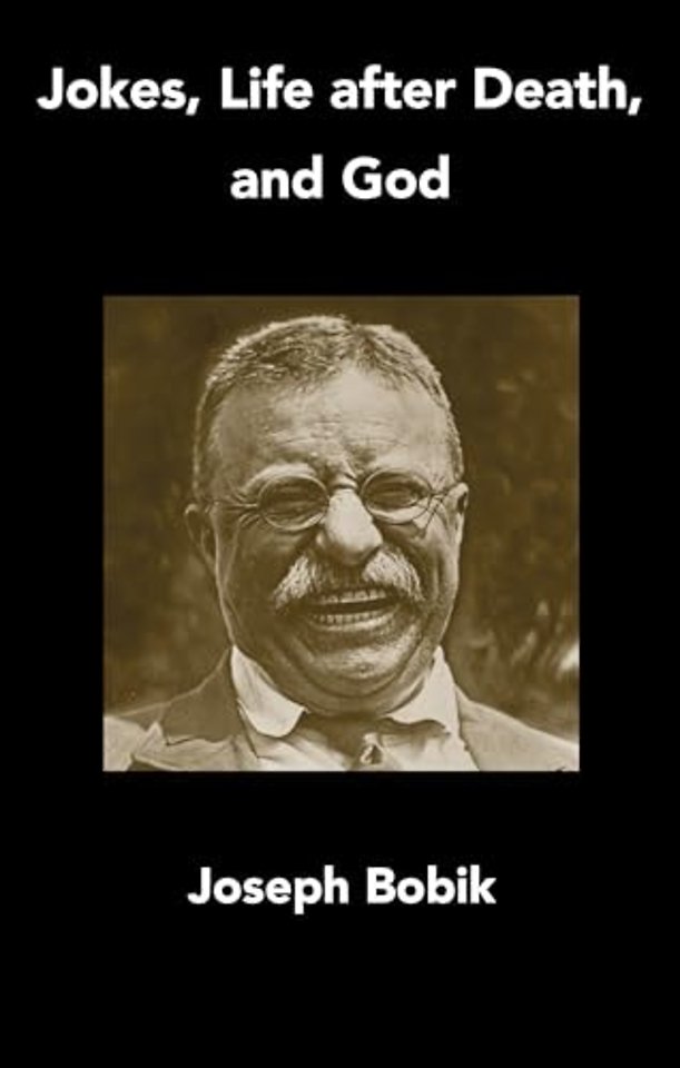 Jokes, Life after Death, and God