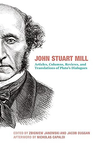 John Stuart Mill – Articles, Columns, Reviews and Translations of Plato`s Dialogues