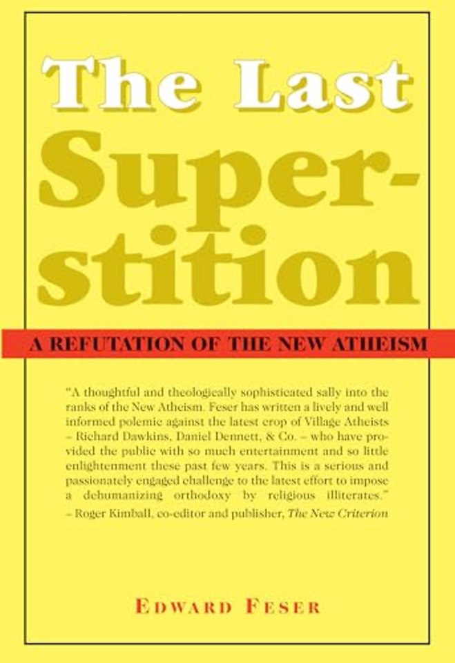 The Last Superstition – A Refutation of the New Atheism