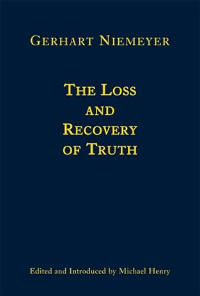 The Loss and Recovery of Truth – Selected Writings of Gerhart Niemeyer