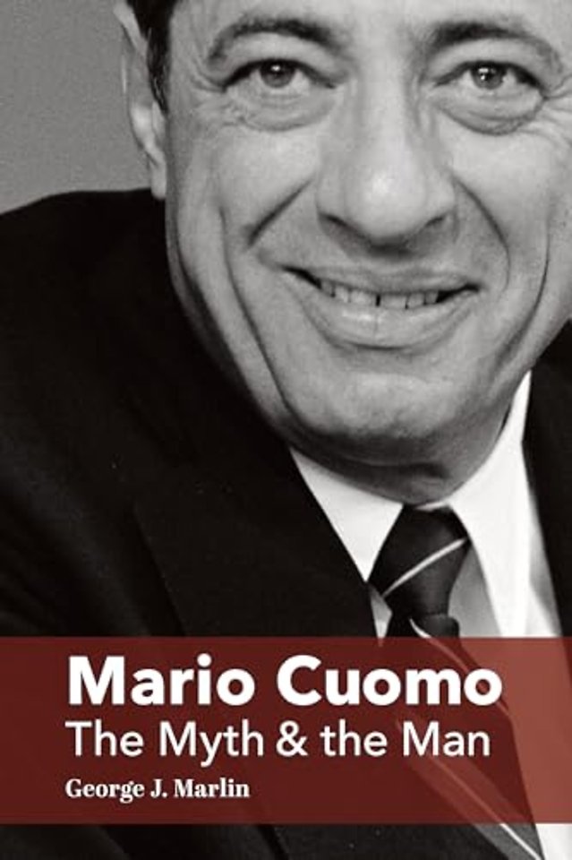Mario Cuomo – The Myth and the Man