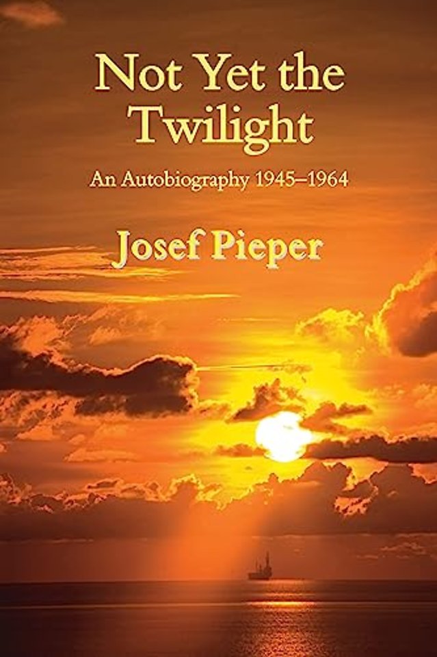 Not Yet the Twilight – An Autobiography 1945–1964