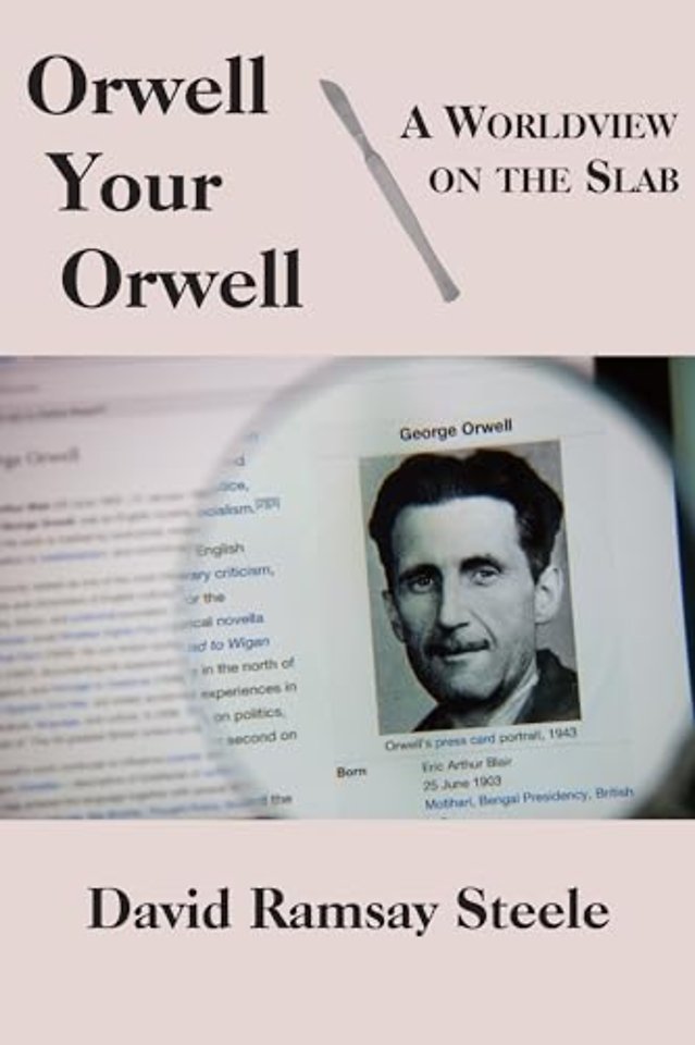 Orwell Your Orwell – A Worldview on the Slab