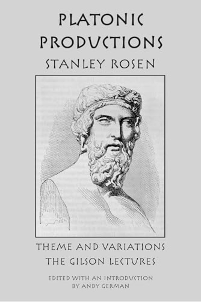 Platonic Production – Theme and Variations: The Gilson Lectures