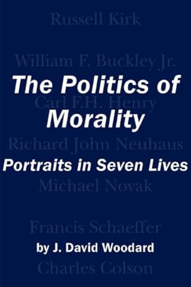 The Politics of Morality – Portraits in Seven Lives
