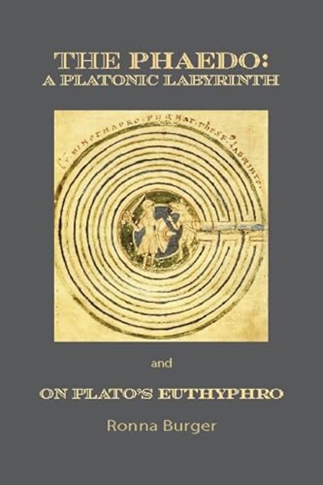 The Phaedo – A Platonic Labyrinth and On Plato's Euthyphro: New Edition