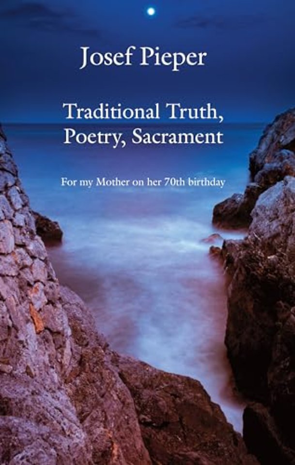 Traditional Truth, Poetry, Sacrament – For My Mother, on Her 70th Birthday