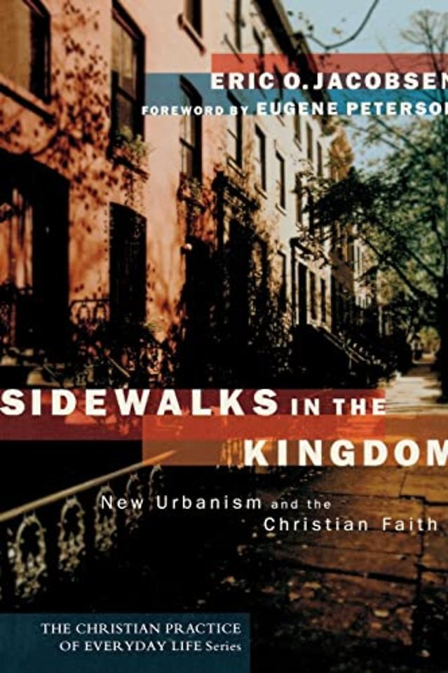 Sidewalks in the Kingdom – New Urbanism and the Christian Faith