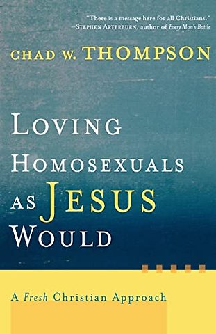Loving Homosexuals as Jesus Would