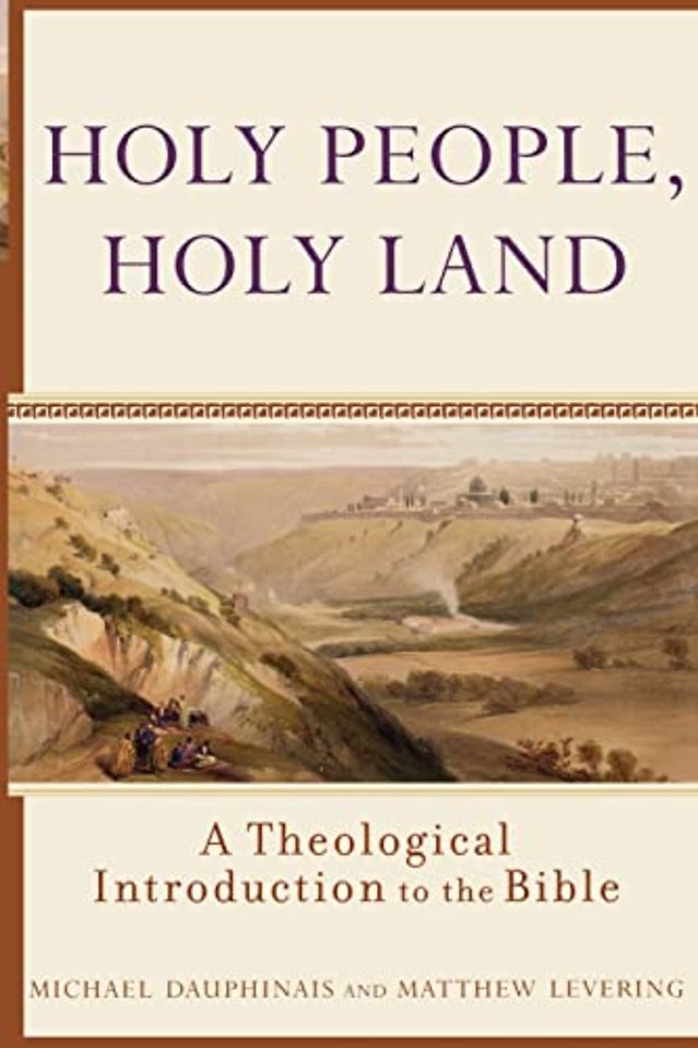 Holy People, Holy Land – A Theological Introduction to the Bible