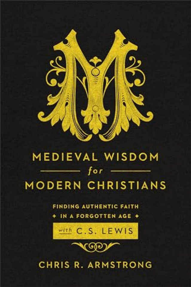 Medieval Wisdom for Modern Christia
