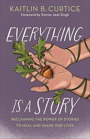 Everything Is a Story