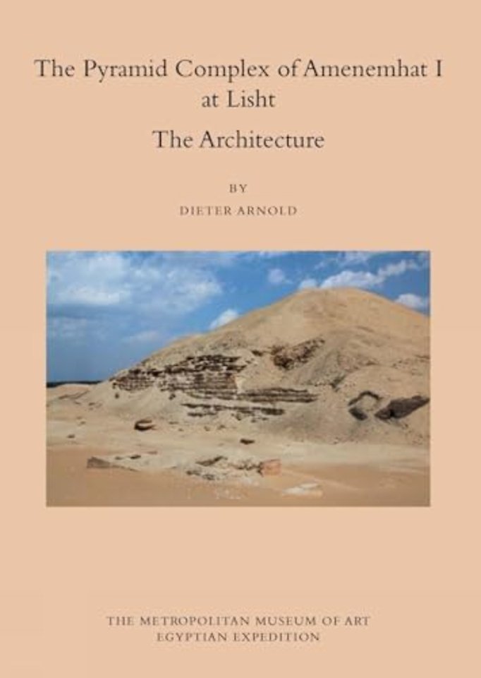 The Pyramid Complex of Amenemhat I at Lisht