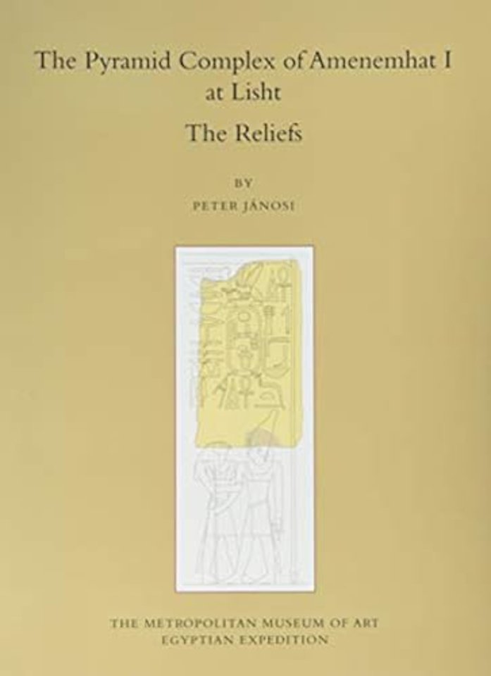 The Pyramid Complex of Amenemhat I at Lisht