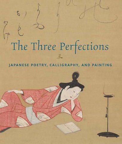 The Three Perfections – Japanese Poetry, Calligraphy, and Painting