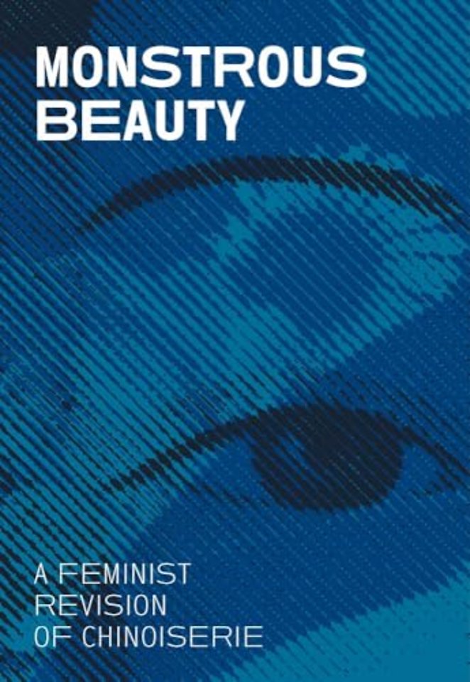 Monstrous Beauty – A Feminist Revision of Chinoiserie
