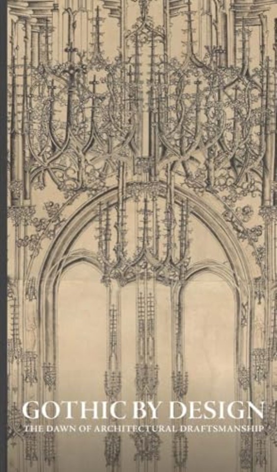 Gothic by Design – The Dawn of Architectural Draftsmanship