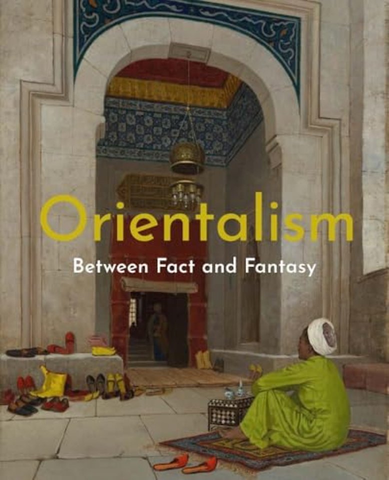 Orientalism – Between Fact and Fantasy