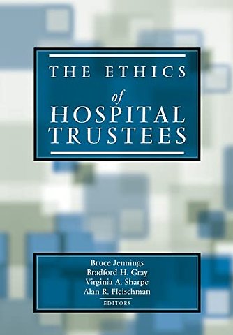 The Ethics of Hospital Trustees