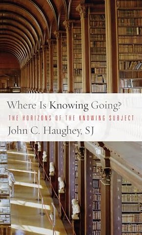 Where Is Knowing Going?