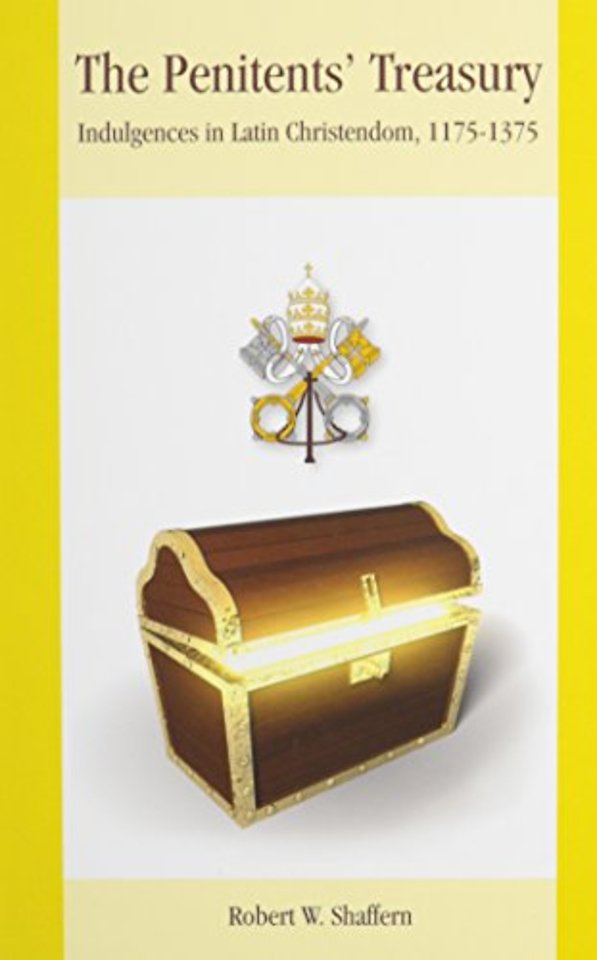 The Penitents` Treasury – Indulgences in Latin Christendom, 1175 – 1375