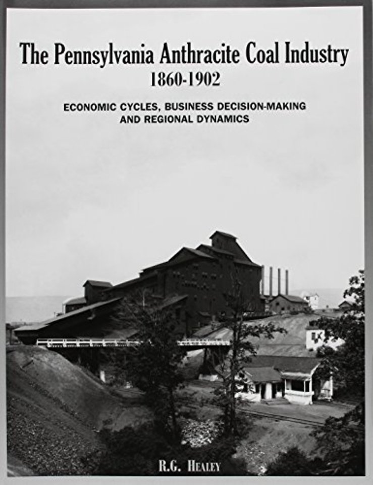 The Pennsylvania Anthracite Coal Industry, 1860–1902