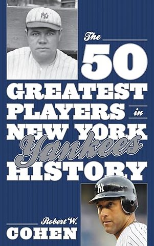 The 50 Greatest Players in New York Yankees History