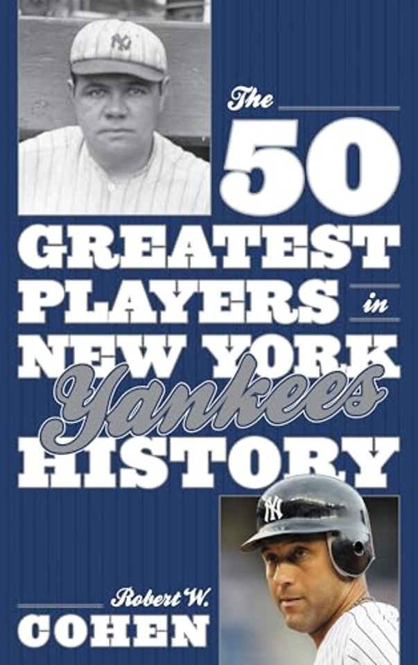 The 50 Greatest Players in New York Yankees History