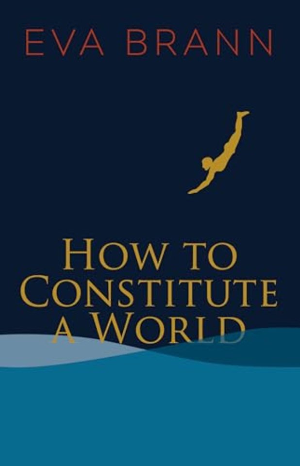 How to Constitute a World