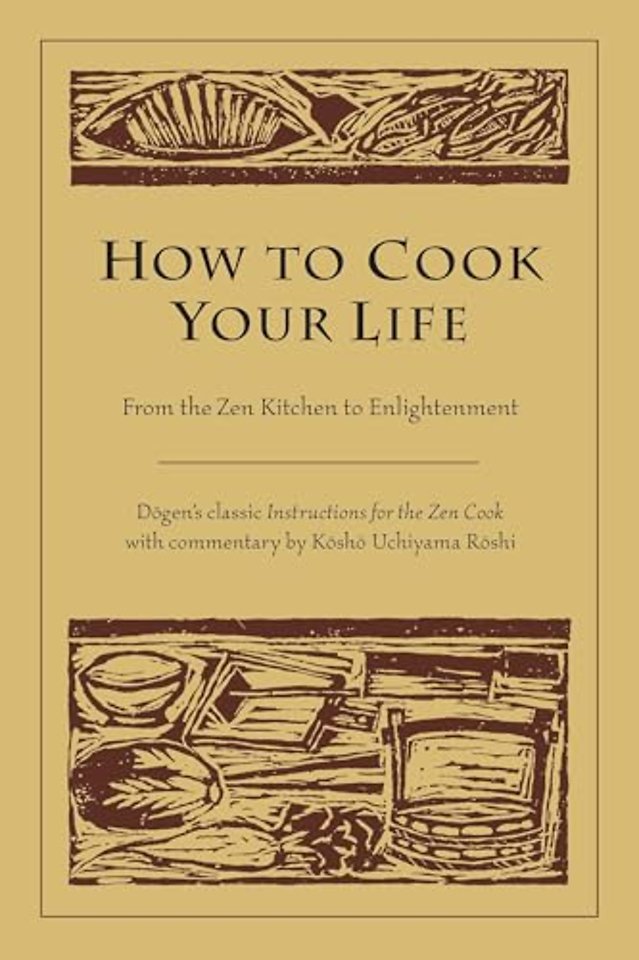 How to Cook Your Life