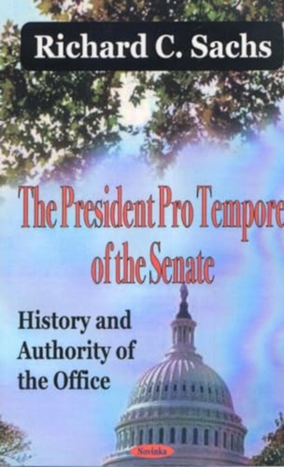President Pro Tempore of the Senate History & Authority of the Office