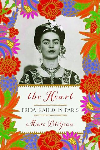 The Heart: Frida Kahlo in Paris