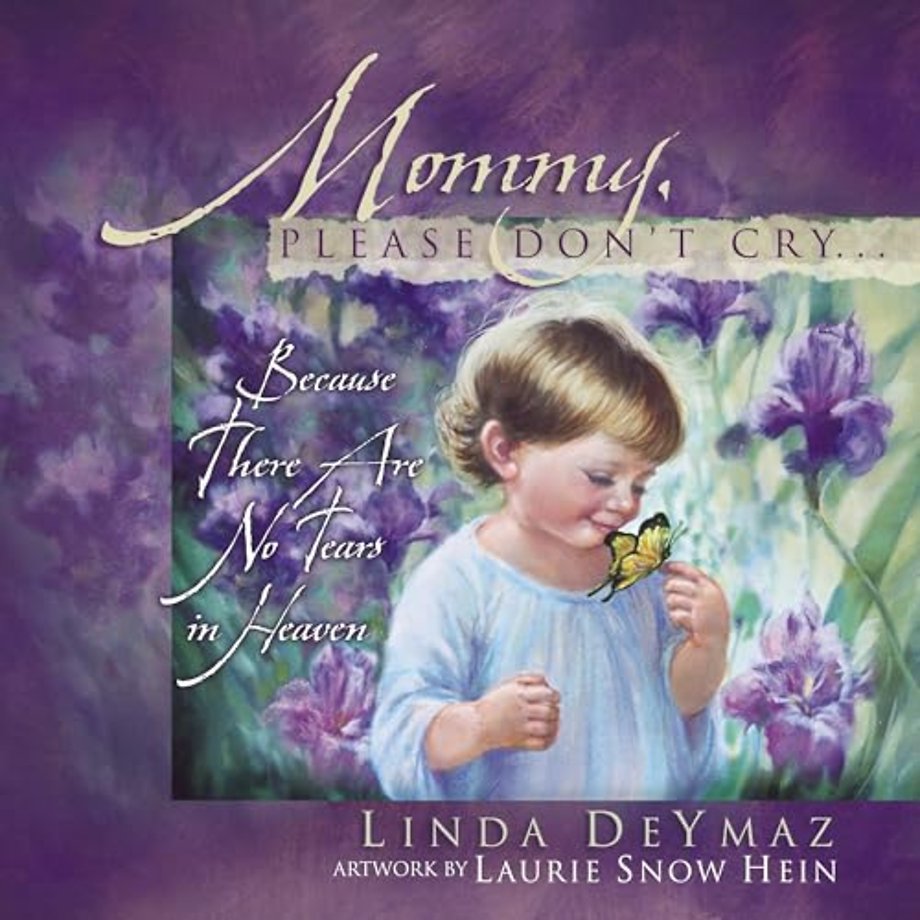 Mommy, Please Don't Cry...