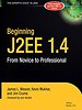 Beginning J2EE 1.4 From Novice to Professional