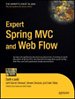 Expert Spring MVC and Web Flows Expert Spring MVC and Web Flows