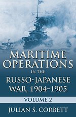 Maritime Operations in the Russo-Japanese War, 1904-1905 : Volume Two Maritime Operations in the Russo-Japanese War, 1904-1905 : Volume Two