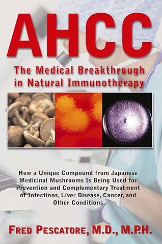 The Science of Ahcc the Science of Ahcc
