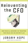 Reinventing the CFO: How Financial Managers Can Transform Their Roles and Add Greater Value
