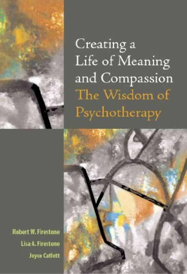 Creating a Life of Meaning and Compassion – The Wisdom of Psychotherapy