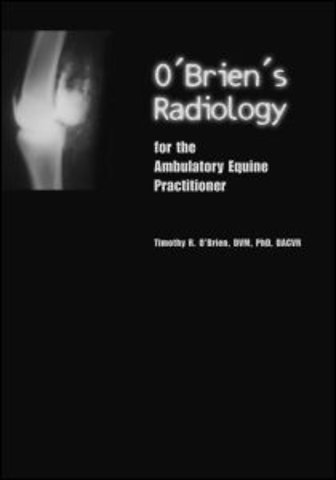 O'Brien's Radiology for the Ambulatory Equine Practitioner
