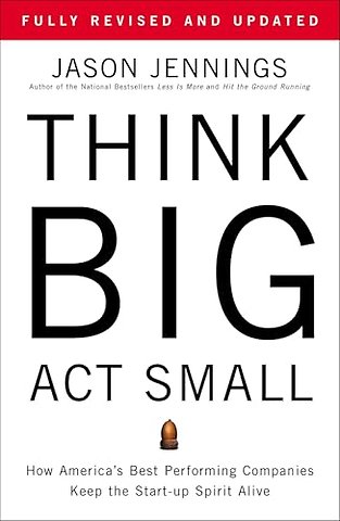 Think Big, Act Small