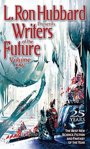 L. Ron Hubbard Presents Writers of the Future Volume 25