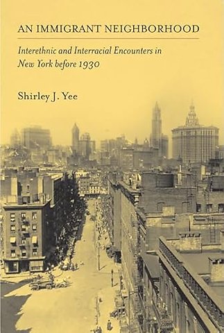 An Immigrant Neighborhood – Interethnic and Interracial Encounters in New York Before 1930